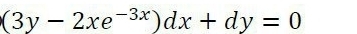 (3y-2xe^(-3x))dx+dy=0