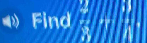 ωFind  2/3 + 3/4 .