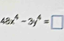 48x° -35ª = □