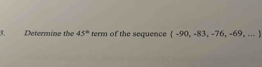 Determine the 45^(th) term of the sequence  -90,-83,-76,-69,...