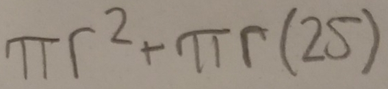 π r^2+π r(25)