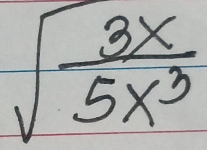 sqrt(frac 3x)5x^3