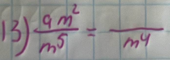  9m^2/m^5 =frac m^4