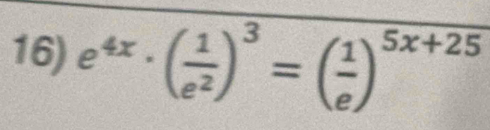 e^(4x)· ( 1/e^2 )^3=( 1/e )^5x+25