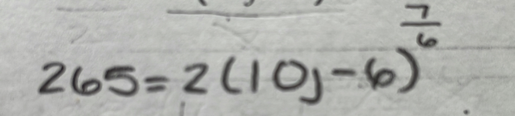 265=2(10y-6)^ 7/6 