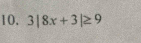 3|8x+3|≥ 9