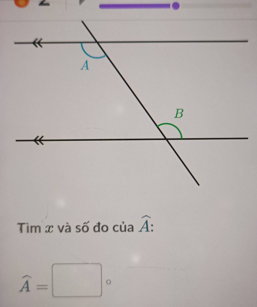 Tìm x và số đo của widehat A :
widehat A=□°