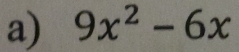 9x^2-6x