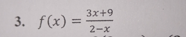 f(x)= (3x+9)/2-x 