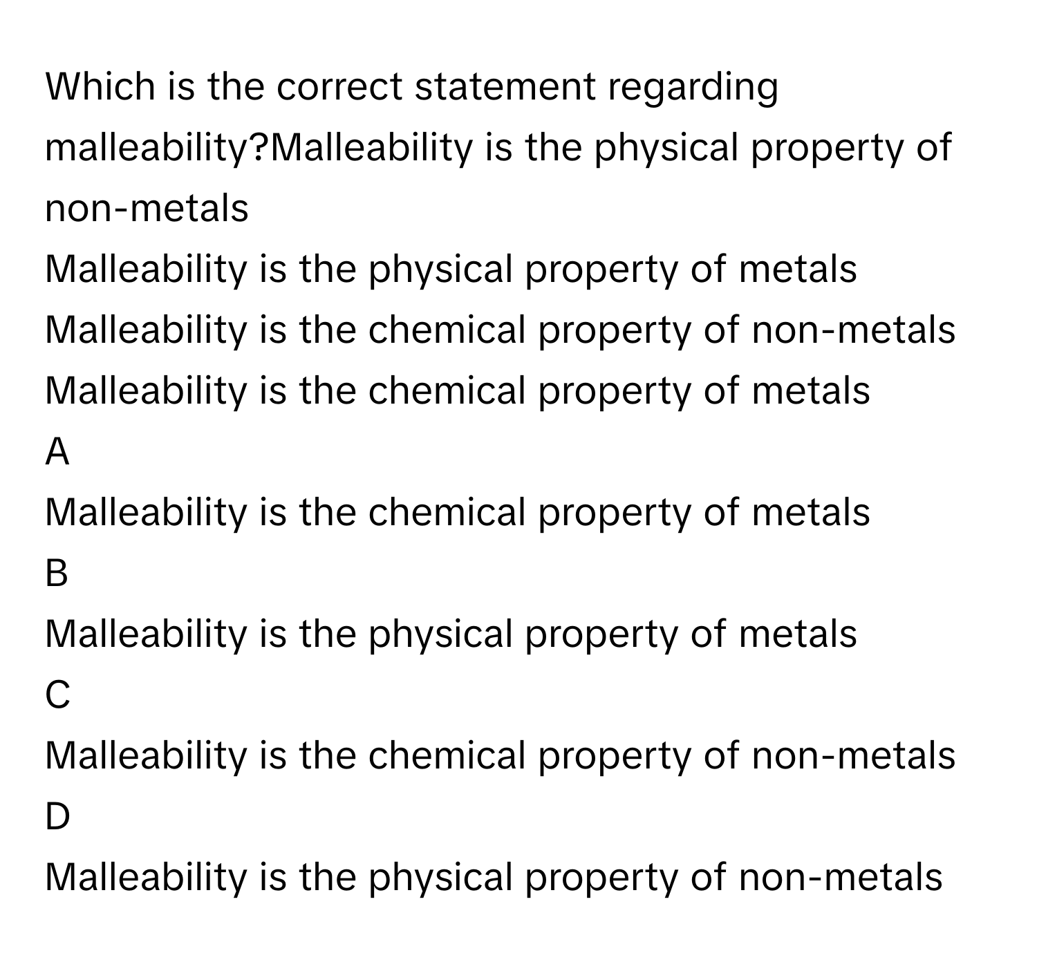 Solved: Which is the correct statement regarding malleability?Malleability  is the physical propert [Chemistry], image size:1500x1392