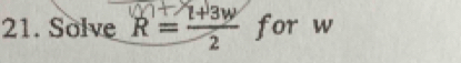 Solve R = 'gw for w