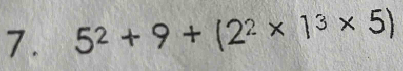 5^2+9+(2^2* 1^3* 5)