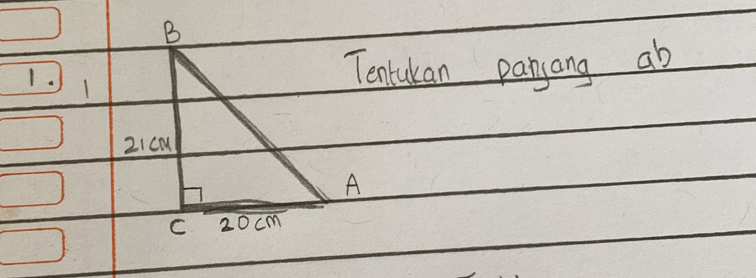 Tentukan paryang ab
21CM
A 
C 20 cm