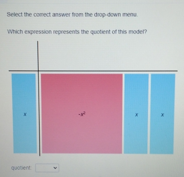 Select the correct answer from the drop-down menu.
Which expression represents the quotient of this model?
quotient: □