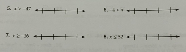 x>-47
6. -4
7. x≥ -16 8. x≤ 52