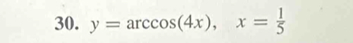 y=arccos (4x), x= 1/5 