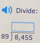 Divide:
89sqrt(8,455)endarray