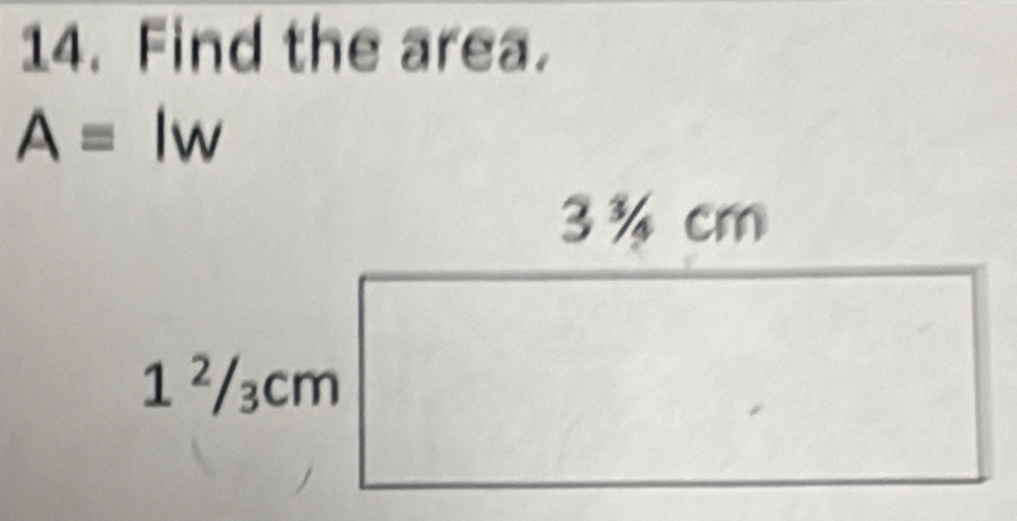 Find the area.
A=lw