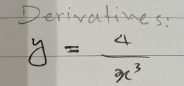 Derivatives:
y= 4/x^3 