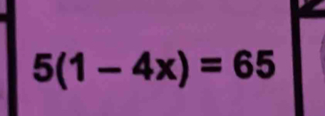 5(1-4x)=65