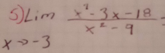 5)limlimits _to -3 (x^2-3x-18)/x^2-9 =