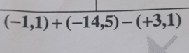 (-1,1)+(-14,5)-(+3,1)