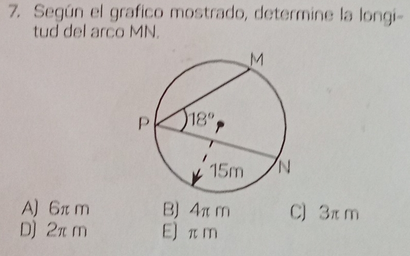 Según el grafico mostrado, determine la longi-
tud del arco MN.
A) 6π m B) 4π m C) 3π m
D) 2π m E) πm