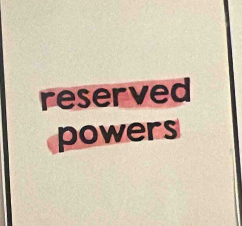 reserved 
powers