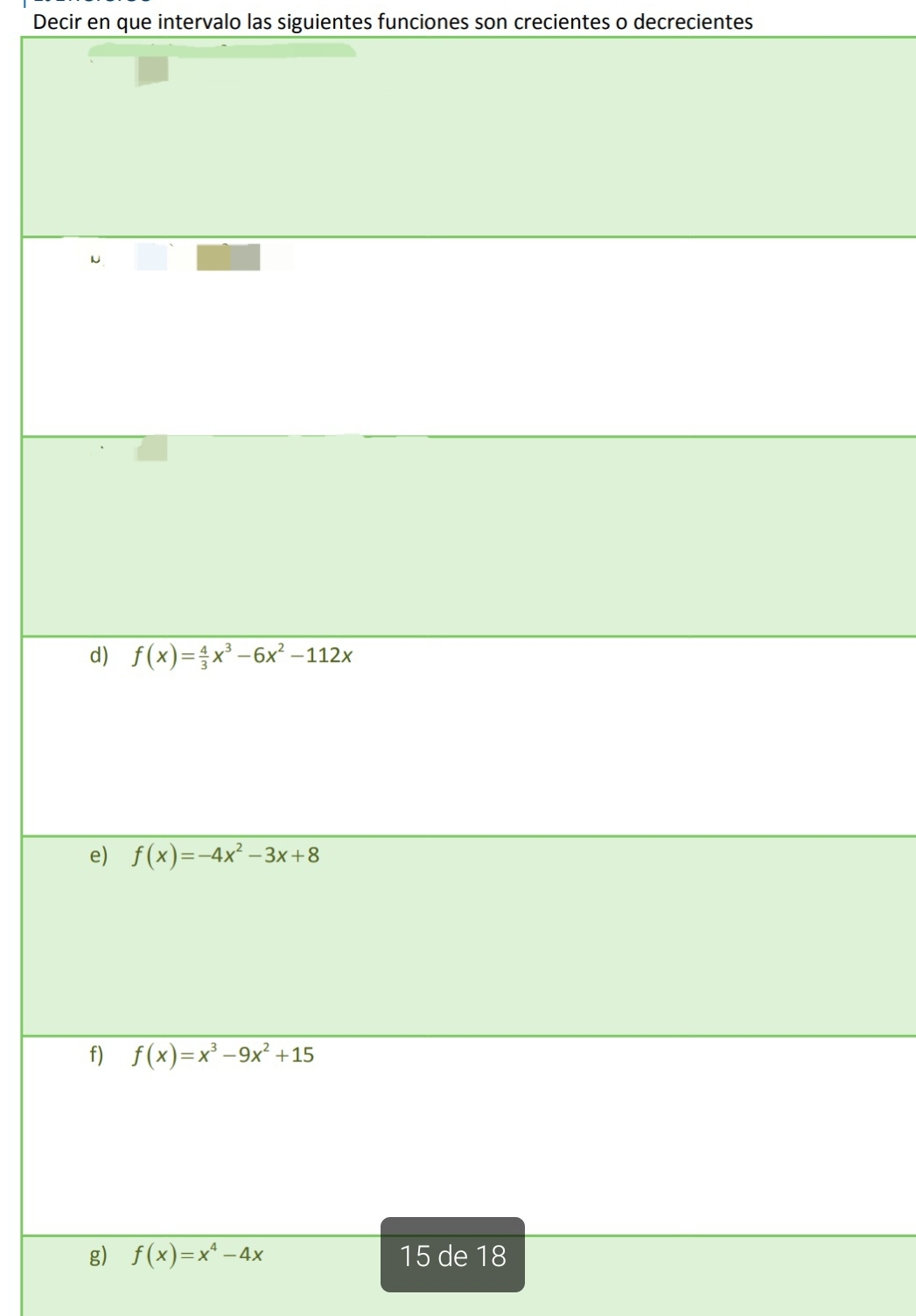 Decir en que intervalo las siguientes funciones son crecientes o decrecientes
g) f(x)=x^4-4x 15 de 18