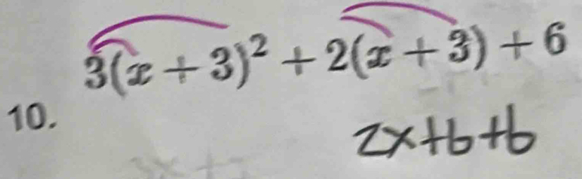 3(x+3)^2+2(x+3)+6
10.