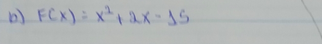 () F(x)=x^2+2x-15