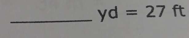 yd=27ft