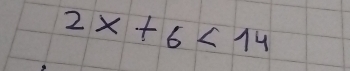 2x+6<14</tex>