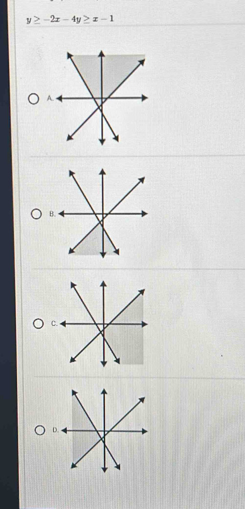 y≥ -2x-4y≥ x-1
A. 
B. 
C. 
D.