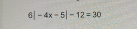 6|-4x-5|-12=30