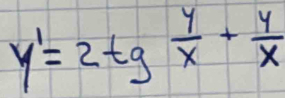 y'=2tg y/x + y/x 