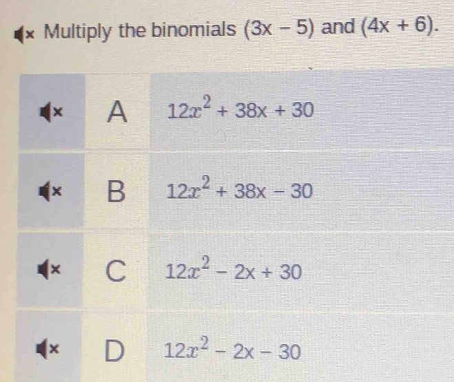 Multiply the binomials (3x-5) and (4x+6).