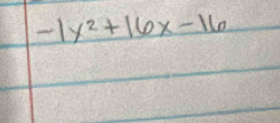 -1x^2+16x-16