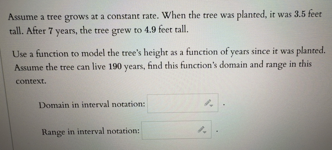 Solved: Assume a tree grows at a constant rate. When the tree was ...