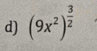 (9x^2)^ 3/2 