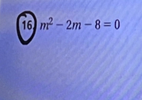 16 m^2-2m-8=0