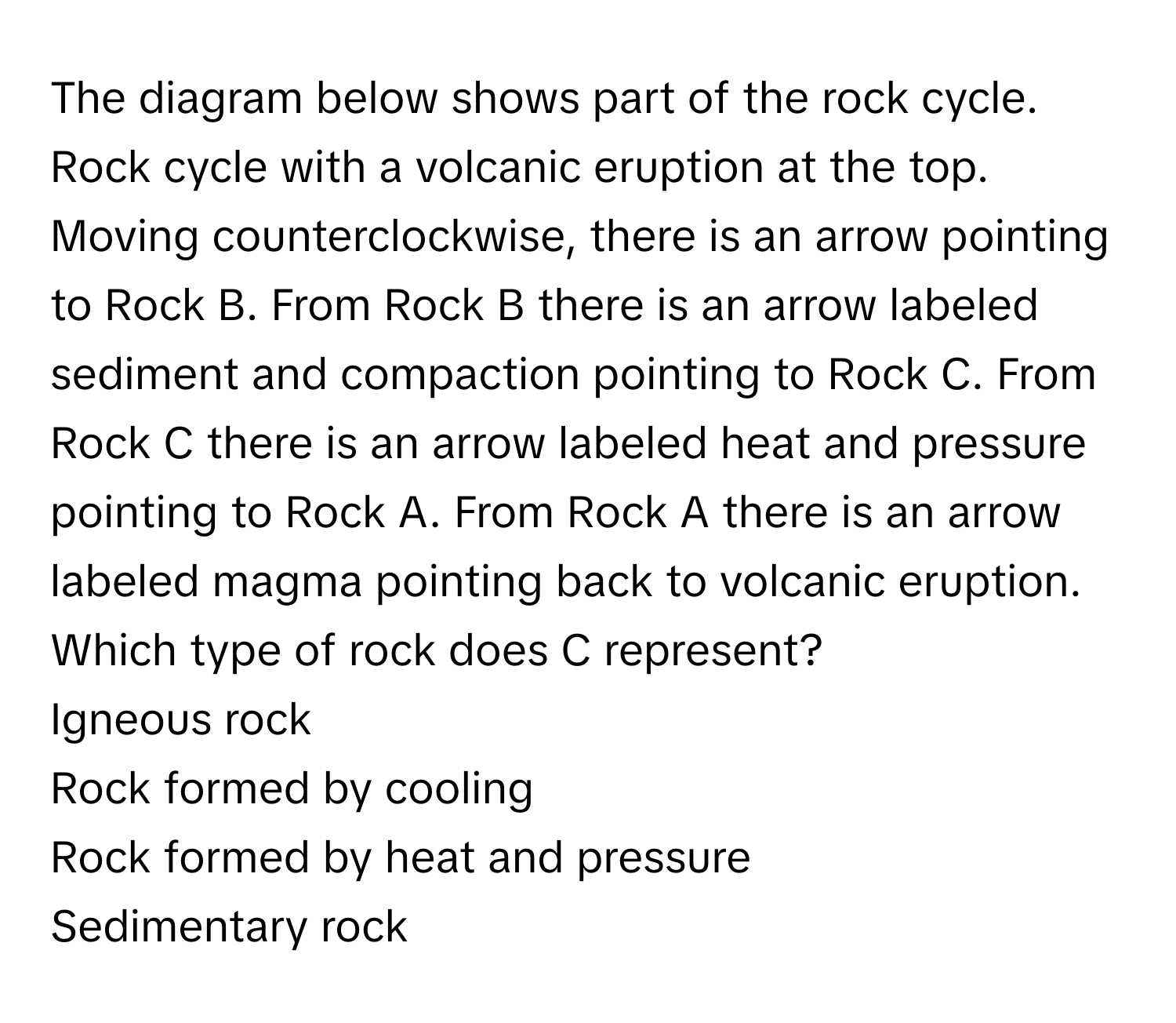 Solved: The diagram below shows part of the rock cycle. Rock cycle with ...