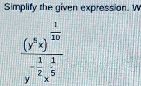 Simplify the given expression. W