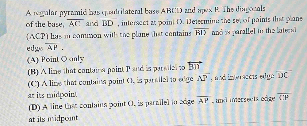 Solved: A regular pyramid has quadrilateral base ABCD and apex P. The ...