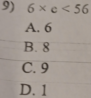 6* e<56</tex>
A. 6
B. 8
C. 9
D. 1