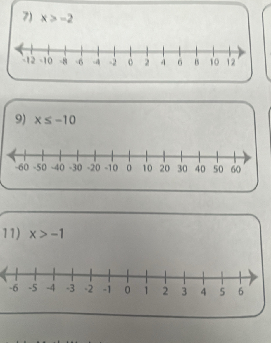 x>-2
9) x≤ -10
11) x>-1