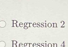 Regression 2 
Regression 4