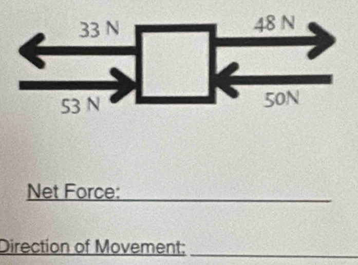 Net Force: 
_ 
_ 
Direction of Movement:_