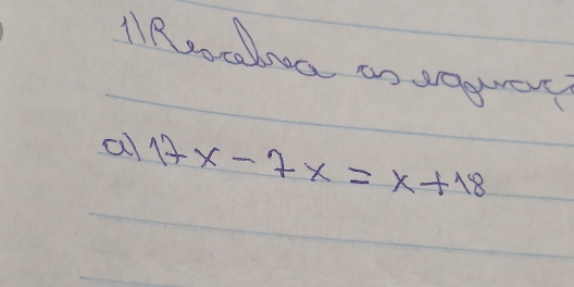 AIRocaoa on soewevc 
a 17x-7x=x+18