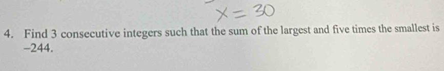 Find 3 consecutive integers such that the sum of the largest and five times the smallest is
-244.